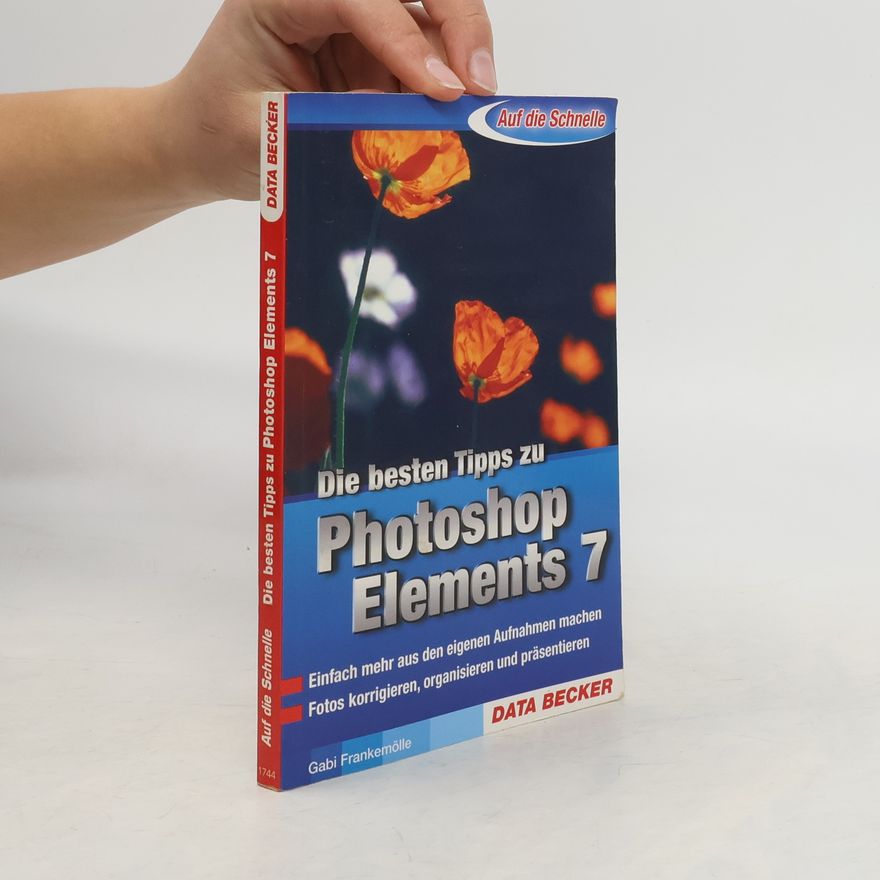 Gabi Frankemölle Die besten Tipps zu Adobe Photoshop Elements 7