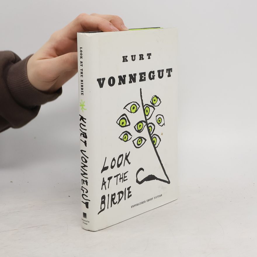 Kurt Vonnegut Look at the Birdie