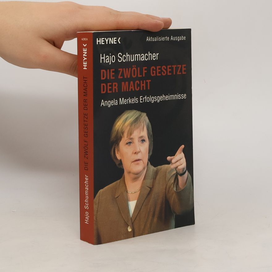 Hajo Schumacher Die zwölf Gesetze der Macht