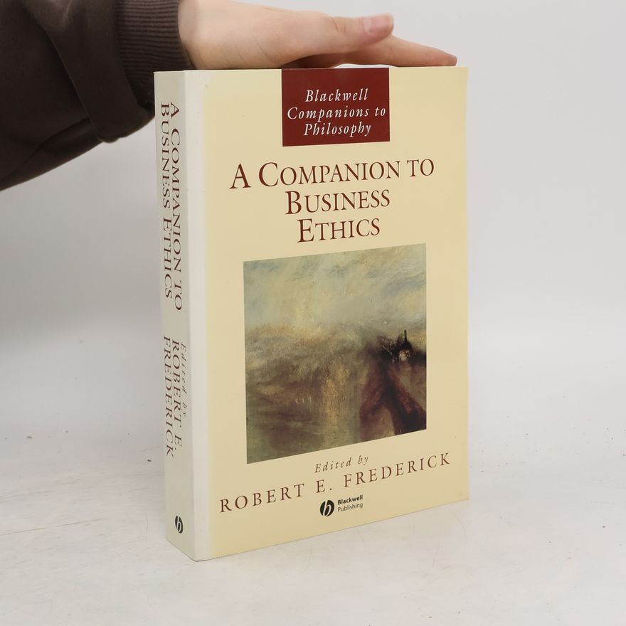 Robert Frederick A Companion to Business Ethics