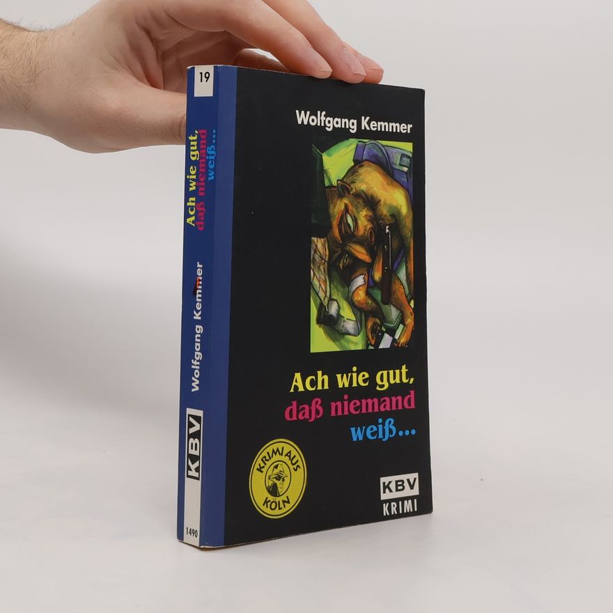 Wolfgang Kemmer Ach wie gut, daß niemand weiß