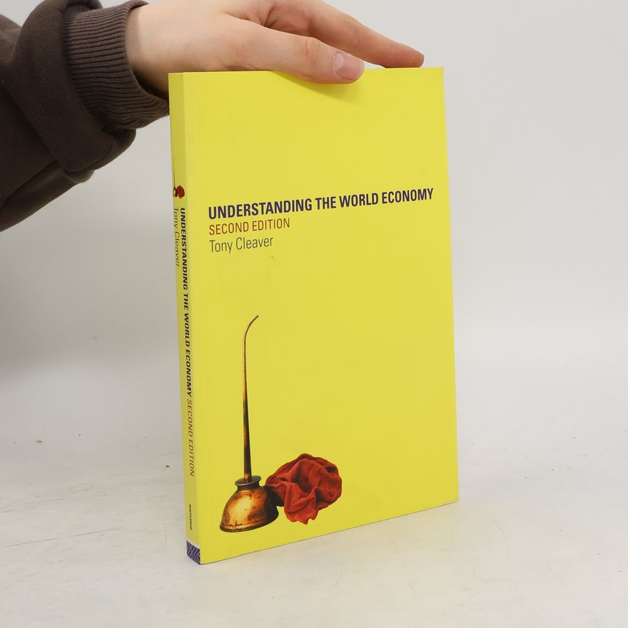 Tony Cleaver Understanding the World Economy