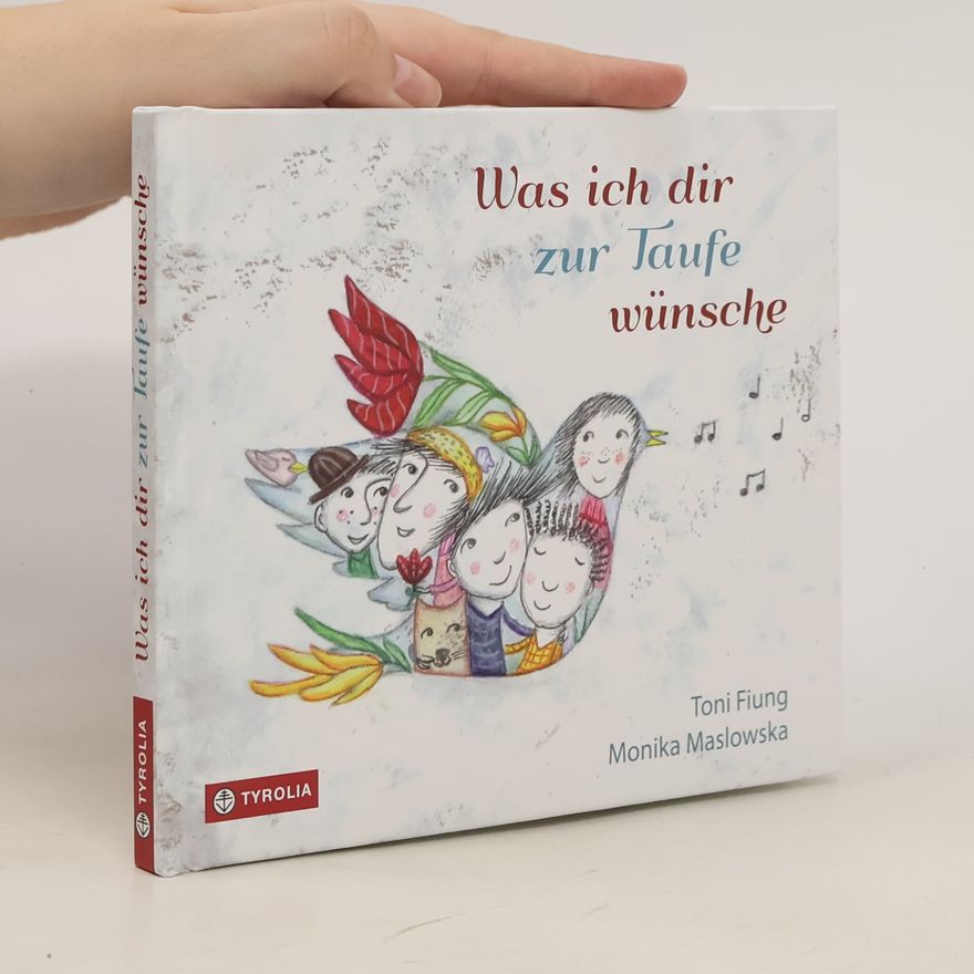 Toni Fiung Was ich dir zur Taufe wünsche