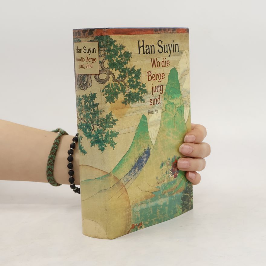 Han Suyin Wo die Berge jung sind