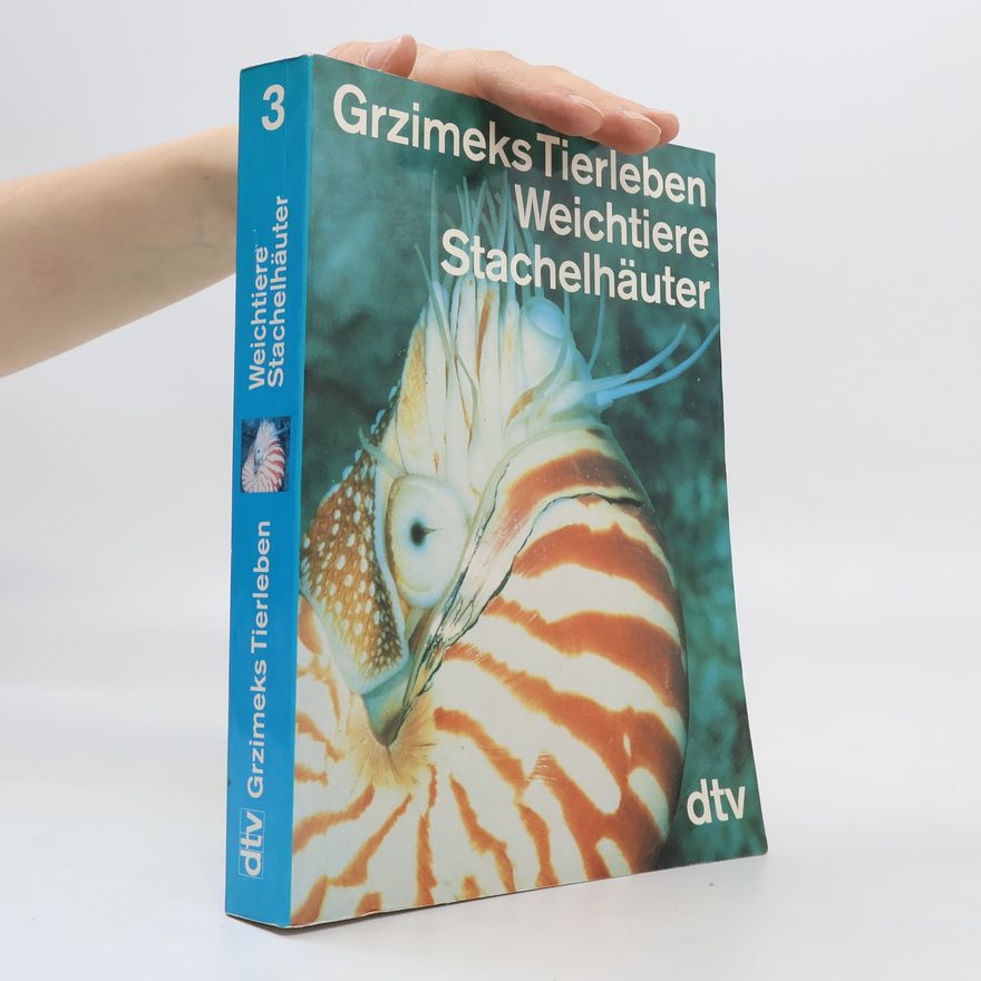 Bernhard Grzimek Grzimeks Tierleben 3. Weichtiere Stachelhäuter