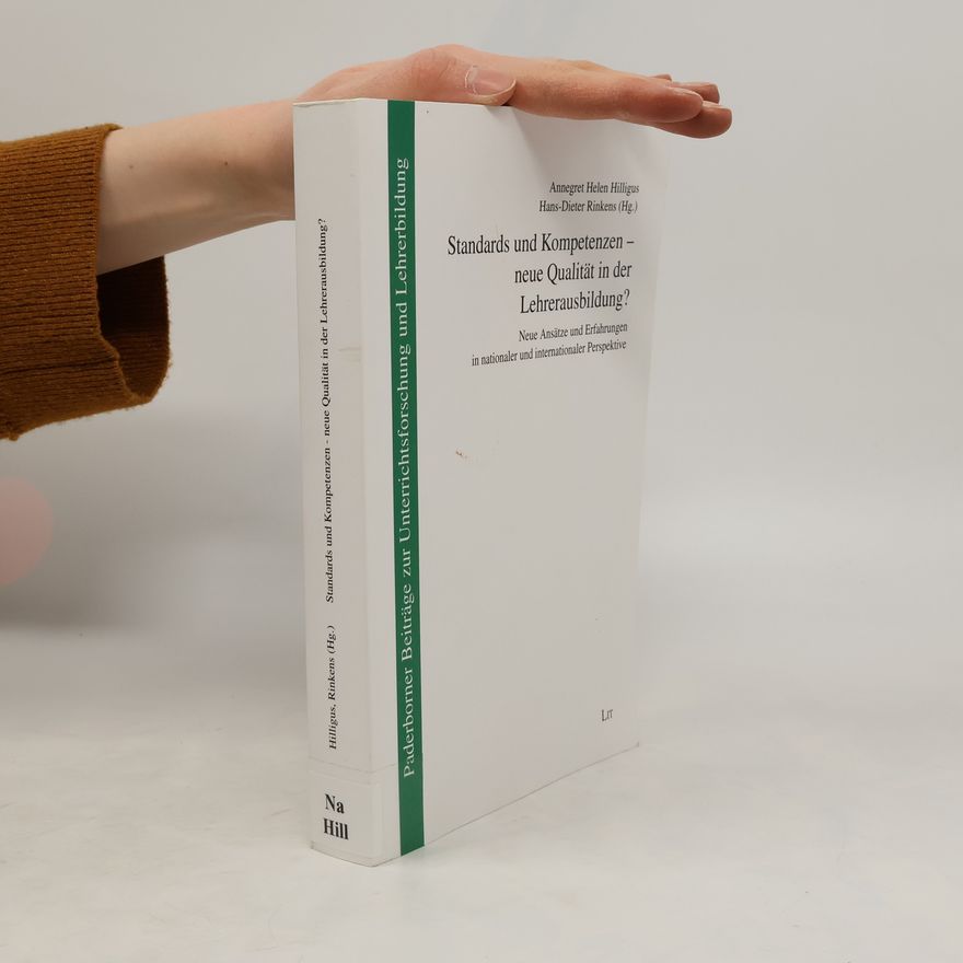 Annegret Helen Hilligus Standards und Kompetenzen - neue Qualität in der Lehrerausbildung?
