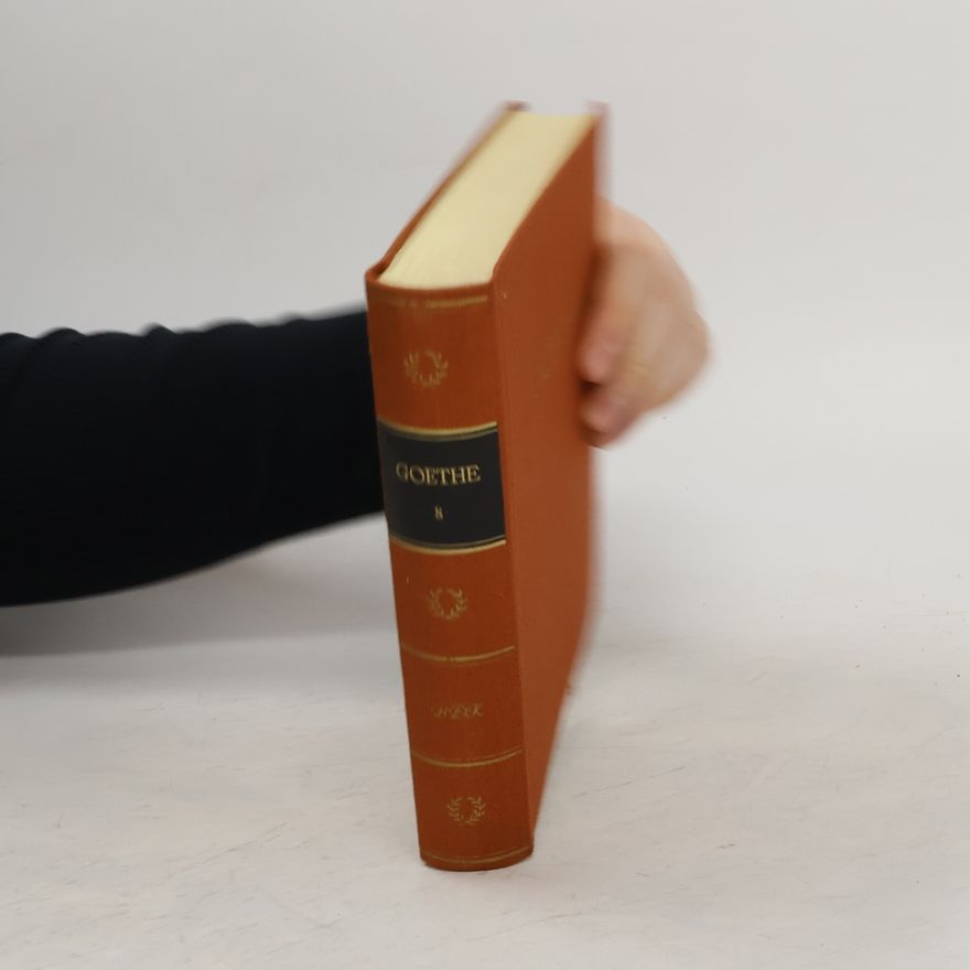Johann Wolfgang von Goethe Goethes Werke 8
