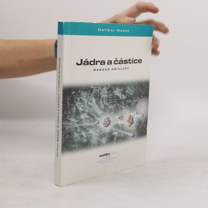 Dalibor Nosek Jádra a částice
