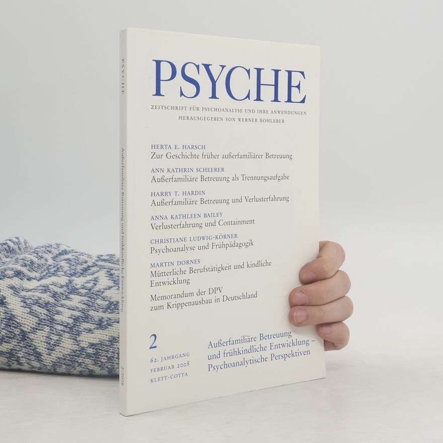 Autorenkollektiv Psyche 2/2008. Außerfamiliäre Betreuung und frühkindliche Entwicklung - Psychonalytische Perspektiven