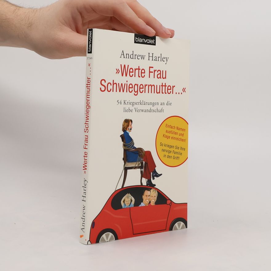 Andrew Harley "Werte Frau Schwiegermutter ..."