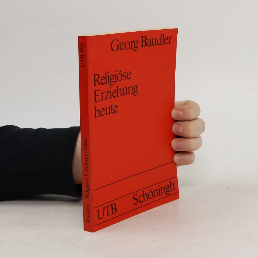Georg Baudler Religiöse Erziehung heute
