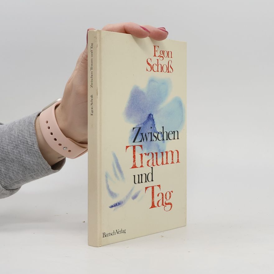 Egon Schoss Zwischen Traum und Tag