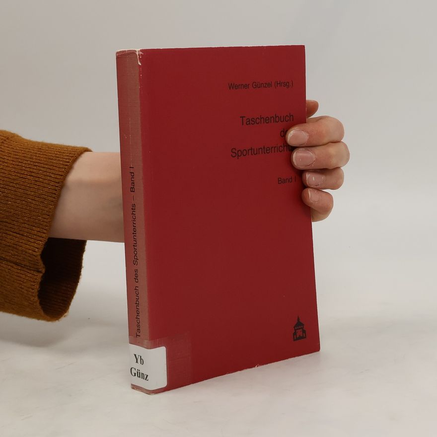 Werner Günzel Taschenbuch des Sportunterrichts. Beiträge zur Theorie und Praxis. Band 1