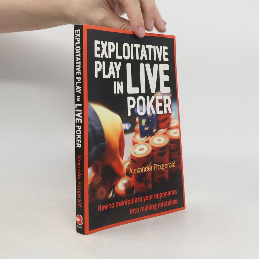 Alexander Fitzgerald-Black Exploitative Play in Live Poker