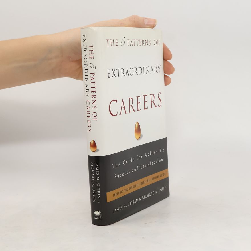 James M. Citrin The 5 Patterns of Extraordinary Careers