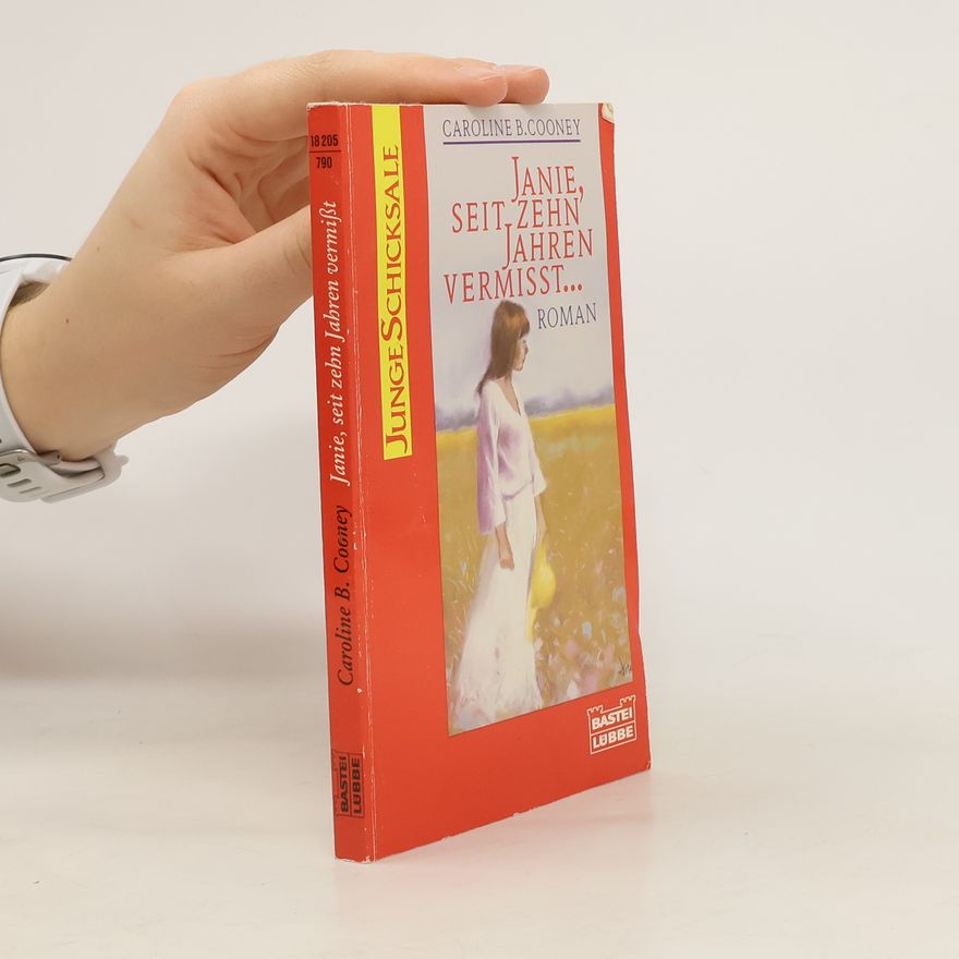 Caroline B. Cooney Janie, seit zehn Jahren vermißt . . .. Roman