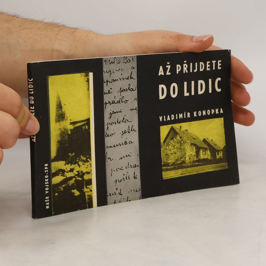 Vladimír Konopka Až přijdete do Lidic