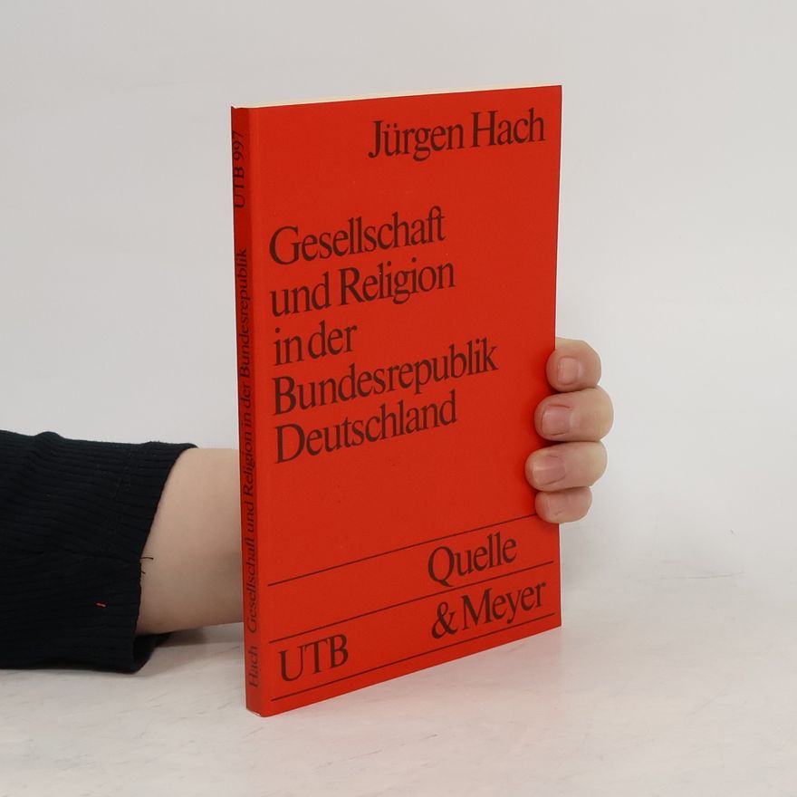 Jürgen Hach Gesellschaft und Religion in der Bundesrepublik Deutschland