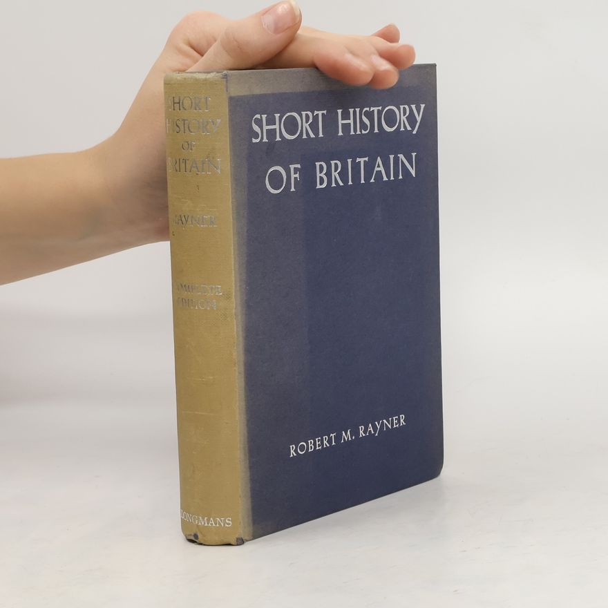 Robert M. Rayner Short History of Britain