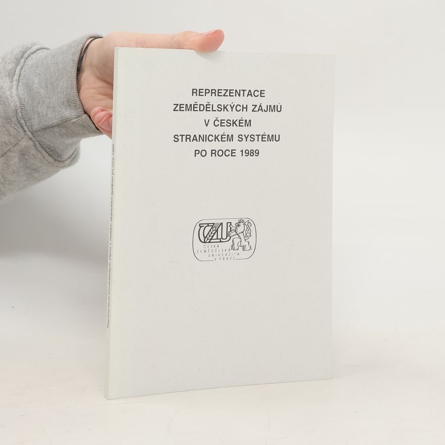Kolektiv autorů Reprezentace zemědělských zájmů v českém stranickém systému po roce 1989