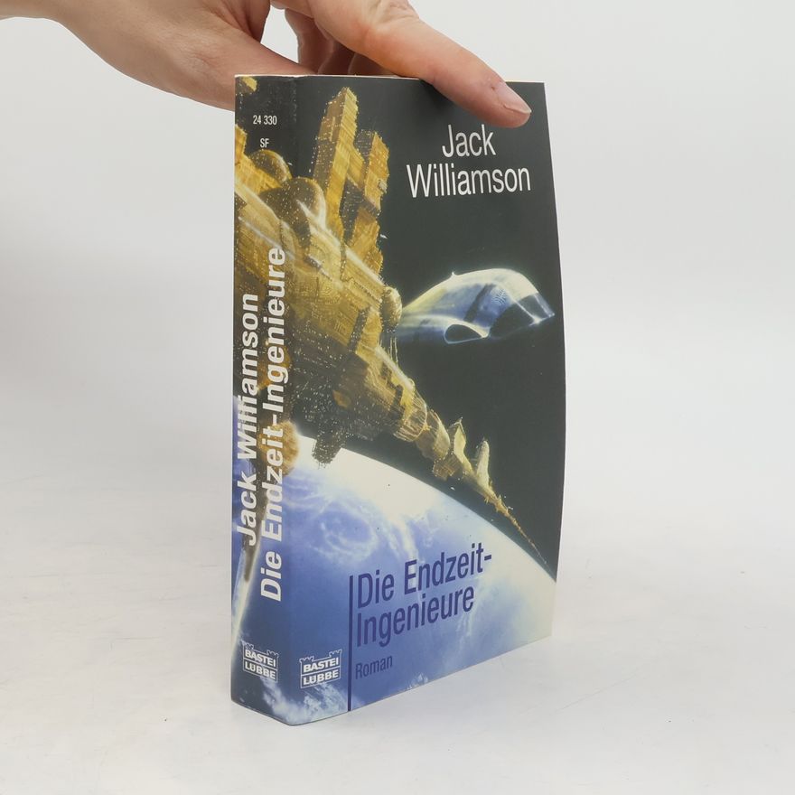Jack Williamson Die Endzeitingenieure. Science Fiction. Roman