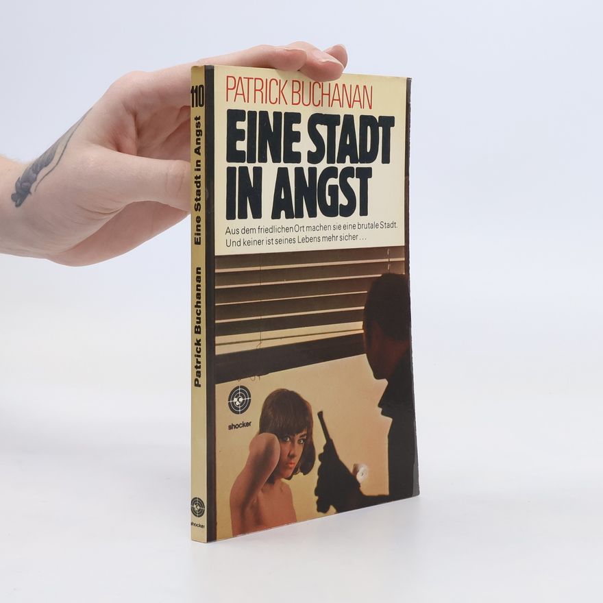 Pat Buchanan Eine Stadt in Angst