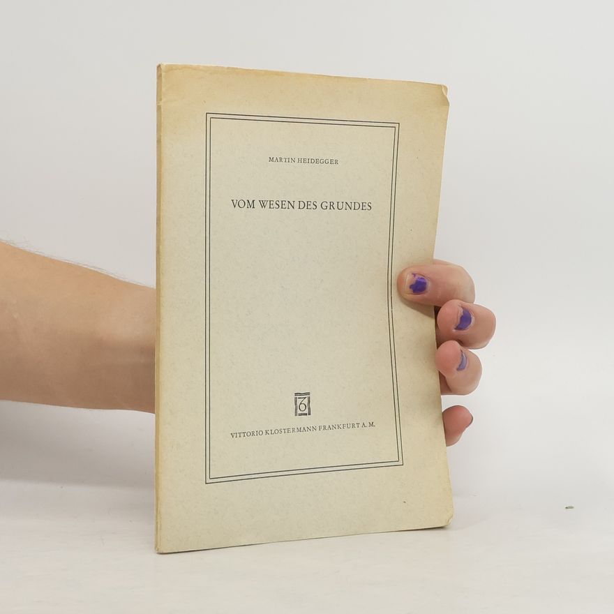 Martin Heidegger Vom Wessen des Grundes