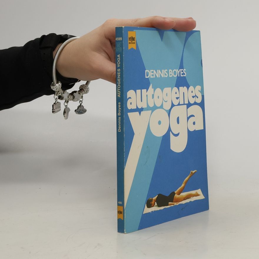 Dennis Boyes Autogenes Yoga