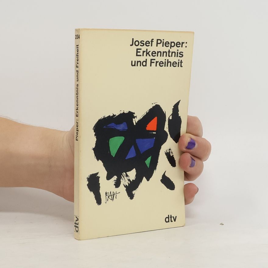 Josef Pieper Erkenntnis und Freiheit