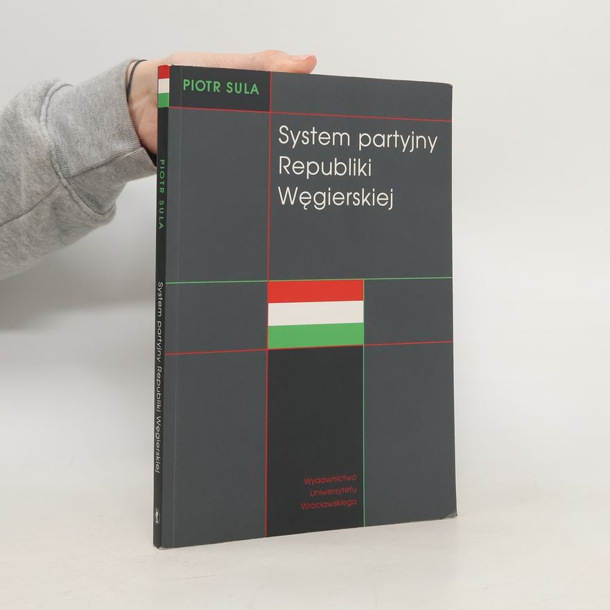 Piotr Sula System partyjny Republiki Węgierskiej