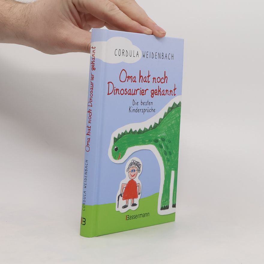 Cordula Weidenbach Oma hat noch Dinosaurier gekannt