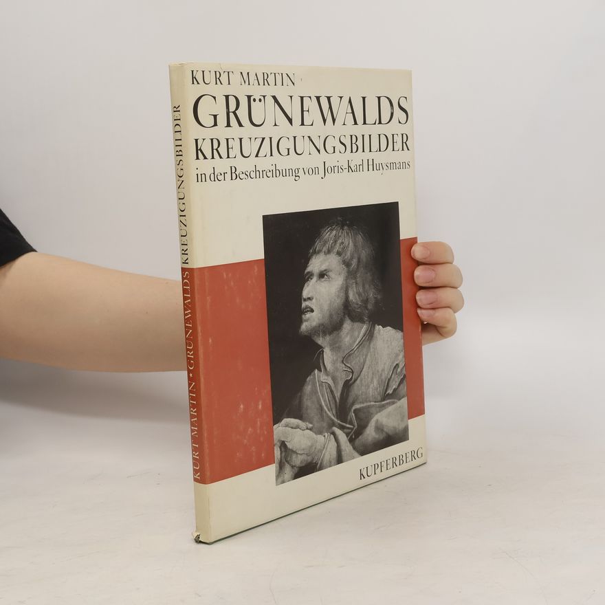 Kurt Martin Grünewalds Kreuzigungsbilder