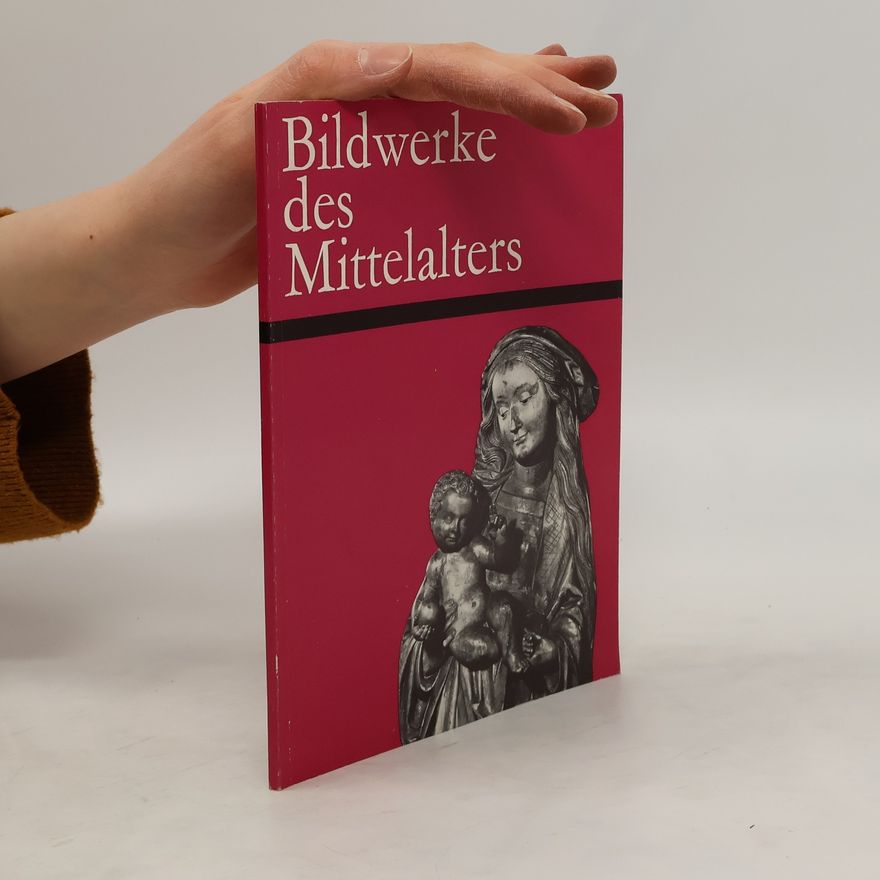 Autorenkollektiv Bildwerke des Mitterlalters