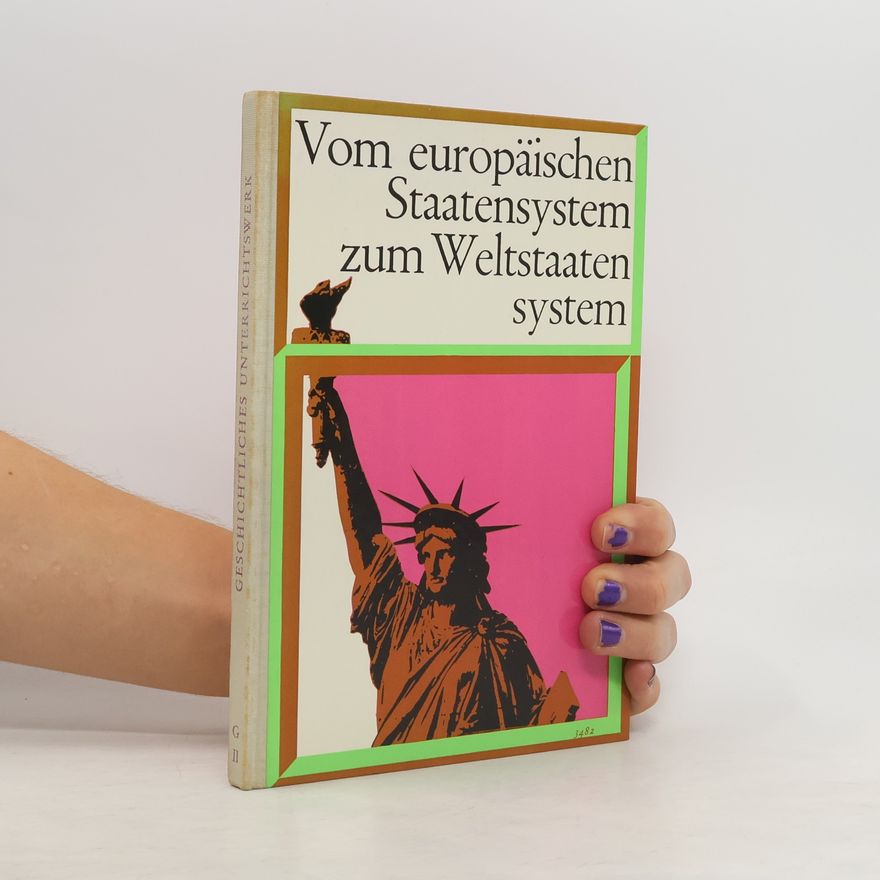 Kolektiv autorů Geschichtliches Unterrichtswerk II. Vom europäischen Staatensystem zum Weltstaaten system