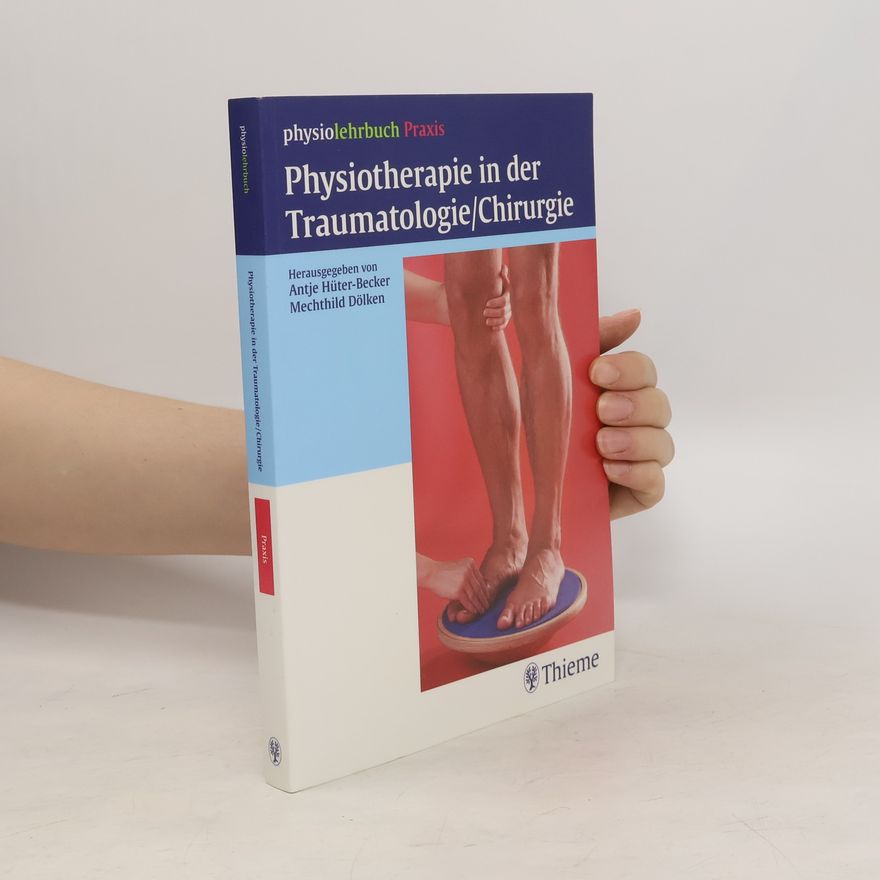 Antje Hüter-Becker Physiotherapie in der Traumatologie, Chirurgie