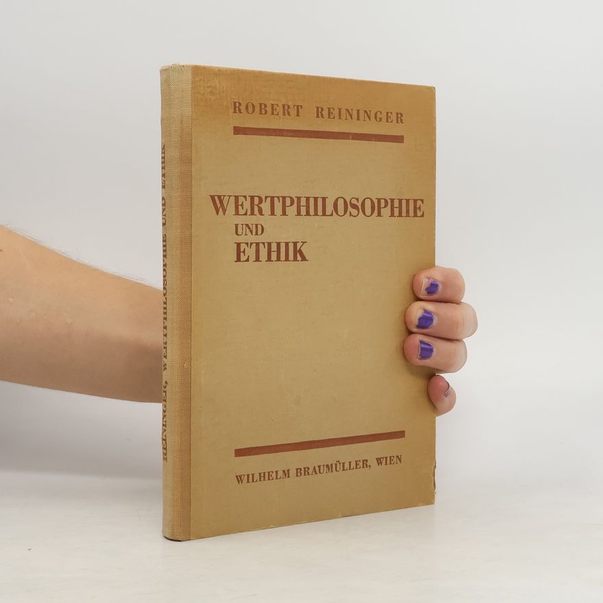 Robert Reininger Wertphilosophie und Ethik