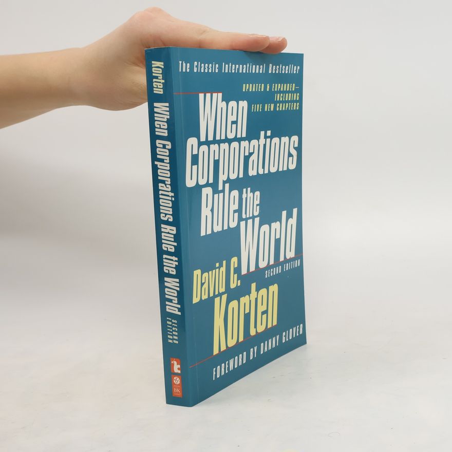 David C. Korten When Corporations Rule the World