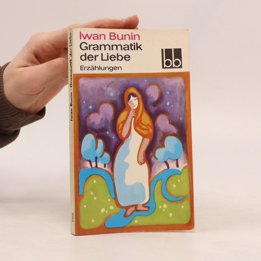 Ivan Bunin Grammatik der Liebe
