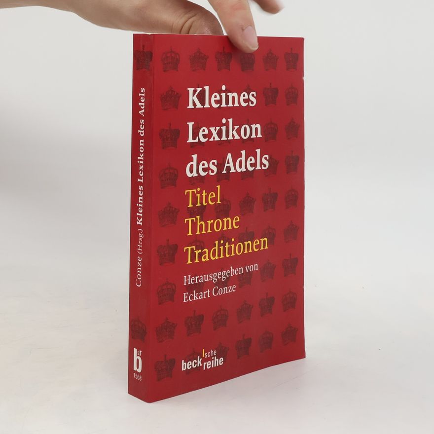 Eckart Conze Kleines Lexikon des Adels