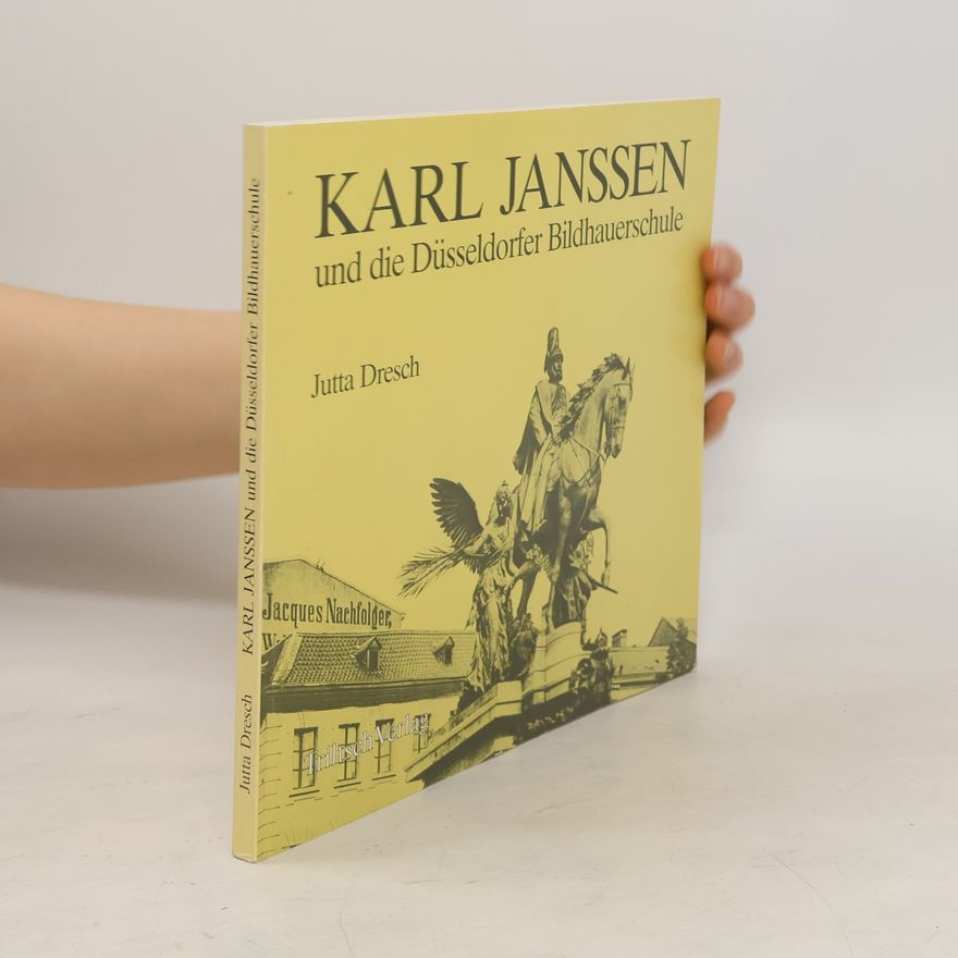 Jutta Dresch Karl Janssen und die Düsseldorfer Bildhauerschule