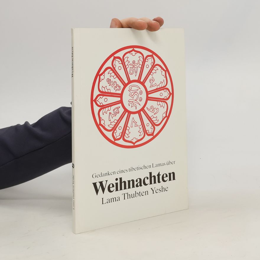 Lama Thubten Yeshe Weihnachten. Gedanken eines tibetischen Lamas über Weihnachten