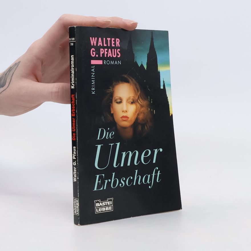 Walter G. Pfaus Die Ulmer Erbschaft