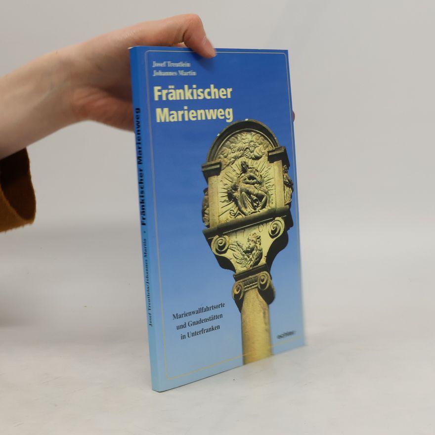 Josef Treutlein Fränkischer Marienweg