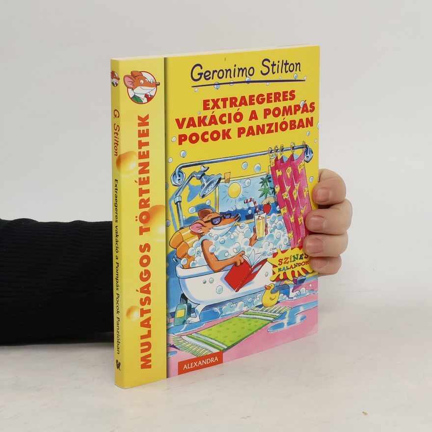 Collectif d'auteurs Geronimo Stilton. Extraegeres vakáció a Pompás Pocok Panzióban