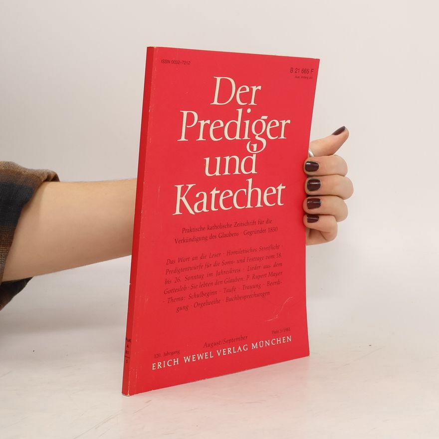 Autorenkollektiv Der Prediger und Katechet. Praktische katholische Zeitschrift für die Verkündigung des Glaubens