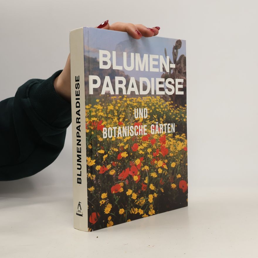 Herbert Reisigl Blumenparadiese und Botanische Gärten der Erde