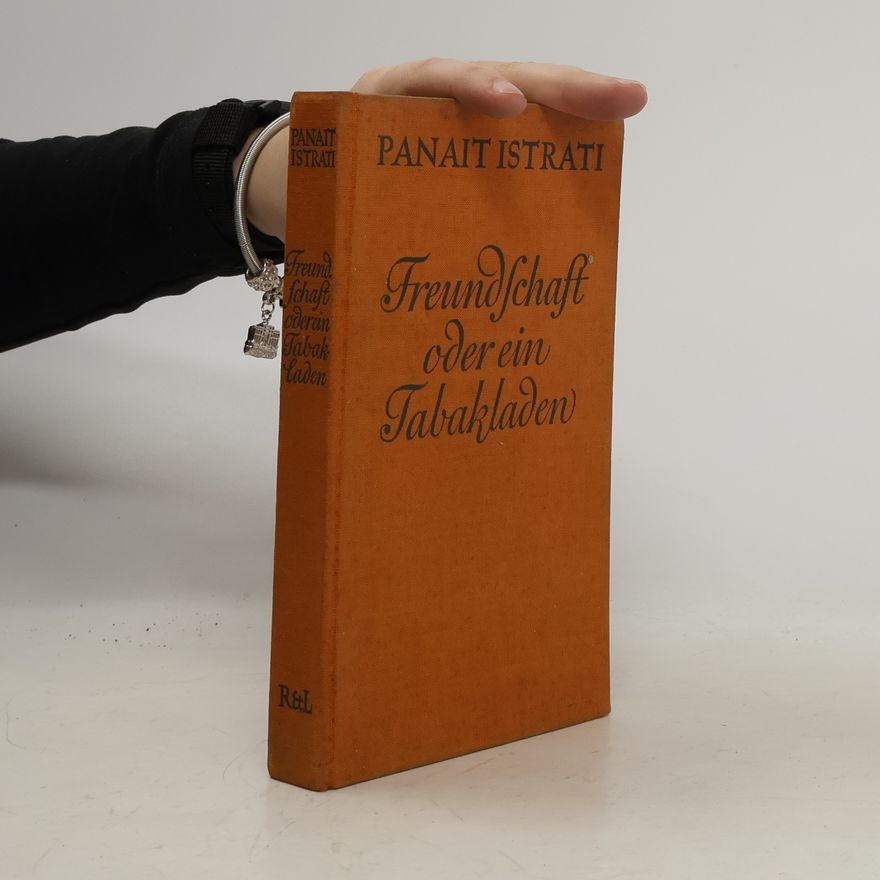 Panait Istrati Freundschaft oder ein Tabakladen