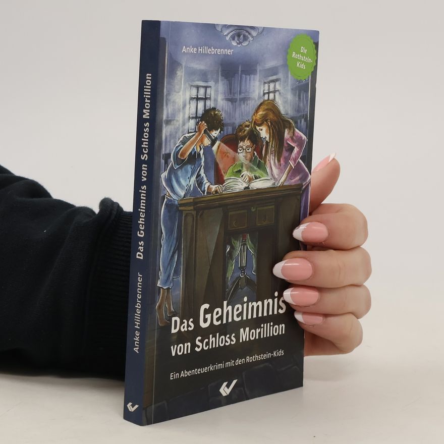 Anke Hillebrenner Das Geheimnis von Schloss Morillion