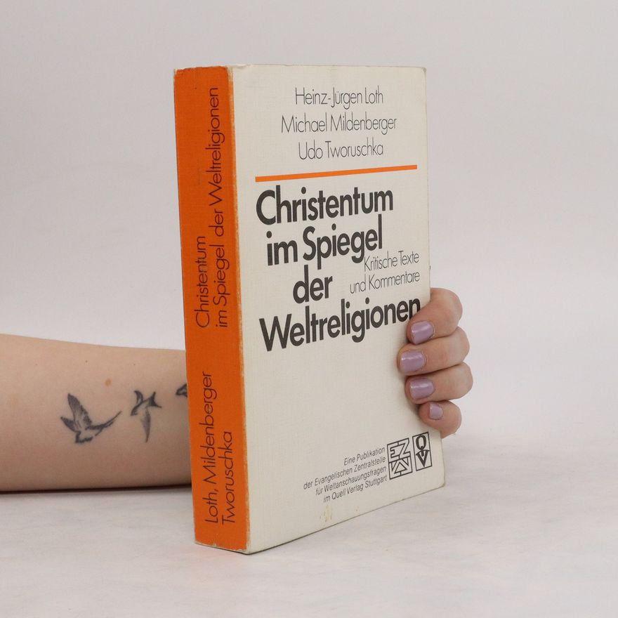 Heinz- Jürgen Loth Christentum im Spiegel der Weltreligionen