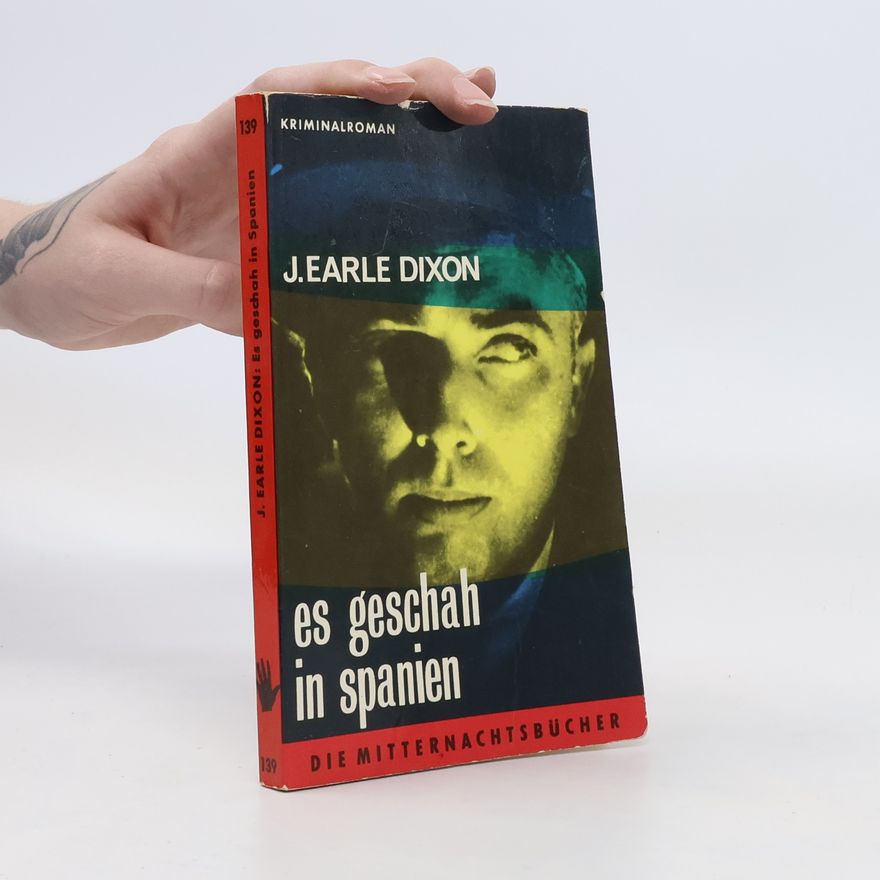 J. Earle Dixon Es geschah in spanien